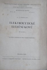 kniha Elektrolytické leštění kovů Důvěrná publ. pro vnitřní potř., Tisk. podn.-Prům. služba, organ. a vydav. podn. Ústř. svazu čs. prům. 1949