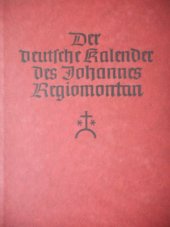 kniha Der Deutsche kalender des Johannes Regiom  faksimile kalendáře se svátky a vyobrazením měsíčních fází podle exempláře v Pruské státní knihovně z roku 1474. Vydal Otto Harrassowitz, Leipzig 1937. Uvnitř otočný papírový měřič., Otto Harrassowitz, Leipzig 1937