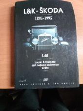 kniha LaK - Škoda 1895-1995 1, díl Laurin a Klement jest nejlepší známkou světa, Motorpress 1995