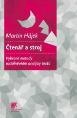 kniha Čtenář a stroj Vybrané metody sociálněvědní analýzy textů, Sociologické nakladatelství (SLON) 2014