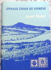 kniha Úprava zrnin ke krmení, Institut výchovy a vzdělávání ministerstva zemědělství České republiky 1996