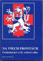 kniha Na všech frontách Čechoslováci ve II. světové válce, Melantrich 1992