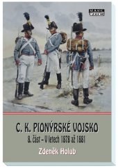 kniha C. K. pionýrské vojsko 8. část Od 1878 do 1881, Mare-Czech 2022