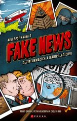 kniha Nejlepší kniha o fake news, dezinformacích a manipulacích!!!, CPress 2018