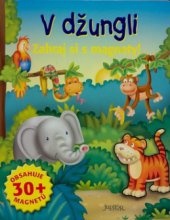 kniha V džungli zahraj si s magnety!, Fortuna Libri 2008