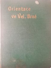 kniha Orientace ve Velkém Brně, s.n. 1937