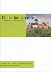 kniha Deset let na cestě orální historie na Sovinci 2002-2011, Univerzita Karlova, Fakulta humanitních studií 2011