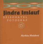 kniha Jindra Imlauf spisovatel, fotograf, Město Nové Město nad Metují 2010