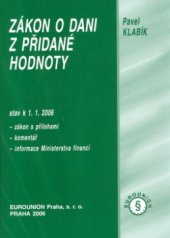 kniha Zákon o dani z přidané hodnoty stav k 1.1.2006 : zákon s přílohami, komentář, informace Ministerstva financí, Eurounion 2006