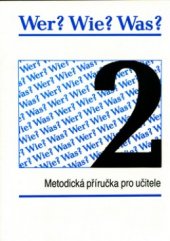 kniha Wer? Wie? Was? [Díl] 2 metodická příručka pro učitele., Kvarta 1991