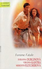 kniha Femme Fatale Tanec na ostří nože / Láska v srdci Evropy /Krásná, chytrá, zkažená , Harlequin 2006