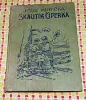 kniha Skautík Čiperka Prázdniny veselého kloučka, Vojtěch Šeba 1937