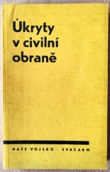 kniha Úkryty v civilní obraně Učebnice a metodika krytové přípravy pro cvičitele CO, Naše vojsko 1969