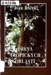 kniha Dřeva tropických oblastí, Česká zemědělská univerzita, Fakulta lesnická a environmentální 2005