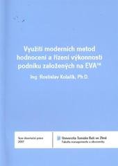 kniha Využití moderních metod hodnocení a řízení výkonnosti podniku založených na EVATM = The utilization of modern methods for the measurement and management of a company's performance based on EVA™ : teze disertační práce, Univerzita Tomáše Bati ve Zlíně 2011