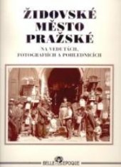 kniha Židovské město pražské na vedutách, fotografiích a pohlednicích, Epoque 1900 2003