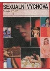 kniha Sexuální výchova kniha netradičních metod výuky, Trizonia 1994