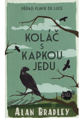 kniha Případ Flavie de Luce 1. - Koláč s kapkou jedu, Kalibr 2022