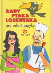 kniha Rady ptáka loskutáka pro mlsné jazyky, Plejáda 2003