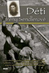 kniha Děti Ireny Sendlerové neuvěřitelný a dramatický příběh statečné ženy, která zachránila za 2. světové války před jistou smrtí 2500 dětí, podobně jako sir Winton nebo Oscar Schindler, Víkend  2010