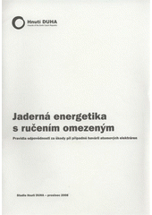 kniha Jaderná energetika s ručením omezeným pravidla odpovědnosti za škody při případné havárii atomových elektráren, Hnutí Duha 2008