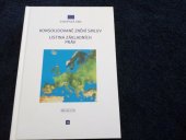 kniha Konsolidované znění smluv Listina základních práv Evropské unie  Smlouvy o Evropské unii Smlouvy o fungování Evropské unie , Úřad pro publikace Evropské unie  2010