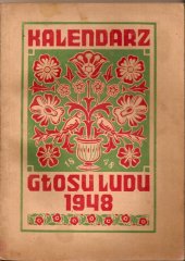 kniha Kalendarz Głosu ludu na rok 1948, Głos Ludu 1947