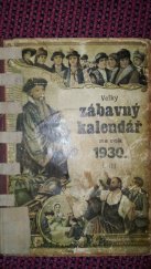 kniha Velký zábavný kalendář na rok 1930 I. díl, J. Steinbrener 1930