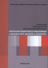 kniha Profesijné kompetencie pracovníkov v edukácii detí, mládeže a dospelých, Vysoká škola báňská - Technická univerzita Ostrava 2010