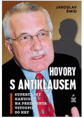 kniha Hovory s AntiKlausem supertajný kandidát na prezidenta vstoupil do hry!, Petrklíč 2008