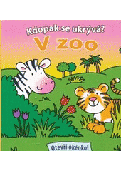 kniha V zoo kdopak se ukrývá?, Svojtka & Co. 2012