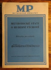 kniha Methodické stati o hudební výchově Sborník článků z theorie a praxe : Příručka pro učitele, SPN 1953