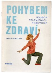 kniha Pohybem ke zdraví soubor televizních rozcviček, Práce 1977