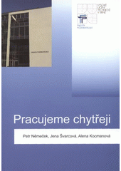 kniha Pracujeme chytřeji, Akademické nakladatelství CERM 2008