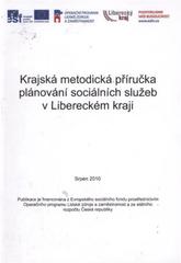 kniha Krajská metodická příručka plánování sociálních služeb v Libereckém kraji, Vysoká škola regionálního rozvoje 2010