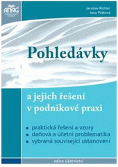 kniha Pohledávky a jejich řešení v podnikové praxi praktická řešení a vzory, daňová a účetní problematika, vybraná související ustanovení, Anag 2009