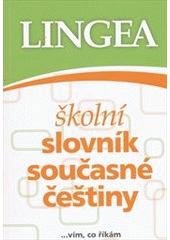 kniha Školní slovník současné češtiny, Lingea 2012