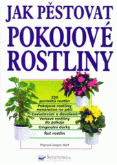 kniha Jak pěstovat pokojové rostliny, Svojtka & Co. 2002