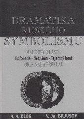 kniha Dramatika ruského symbolismu III malé hry o lásce v originále a překladu, Masarykova univerzita 2004