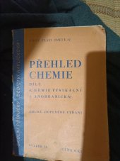 kniha Přehled chemie Díl 1, - Chemie fysikální a anorganická - pro studující středních a odborných škol., Studium 1939