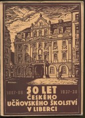 kniha Padesát let českého učňovského školství v Liberci [Jubilejní památník], Školní výbor českých obvodových škol učňovských 1938