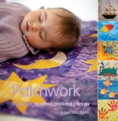 kniha Patchwork 150 předloh na dětské prošívané přikrývky, Metafora 2008