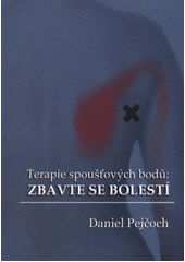 kniha Terapie spoušťových bodů zbavte se bolestí, Tribun EU 2011