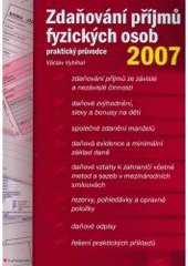 kniha Zdaňování příjmů fyzických osob 2007 praktický průvodce, Grada 2007