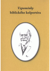 kniha Vzpomínky biblického kolportéra Jindřicha Špačka a jeho manželky Anny, Česká biblická společnost 2008