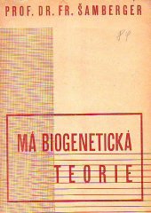 kniha Má biogenetická teorie, Josef Svoboda 1940