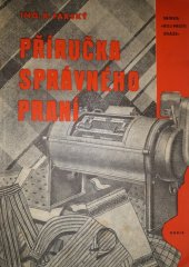 kniha Příručka správného praní pro majitele a zaměstnance prádelen, správce ústavních prádelen a textilní průmysl = [Handbuch des richtigen Waschens], Orbis 1943