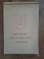 kniha Dějiny kolínského školství Od dob nejstarších do roku 1622 : Doba úpadku v letech 1622-1774 : Reformy do zřízení hlavní školy a dějiny kůru literátského do r. 1785, Archiv města Kolína 1947