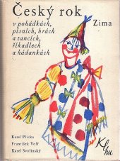 kniha Český rok v pohádkách, písních, hrách a tancích, říkadlech a hádankách Zima, Státní nakladatelství krásné literatury, hudby a umění 1960