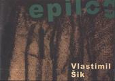 kniha Epilog Vlastimil Šik, Občanské sdružení V. Šik - výstava 2010